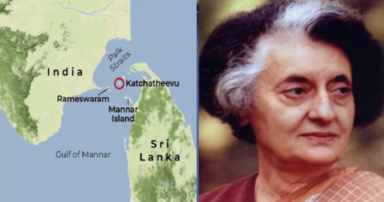 Indira Gandhi gave Katchatheevu Island to Sri Lanka